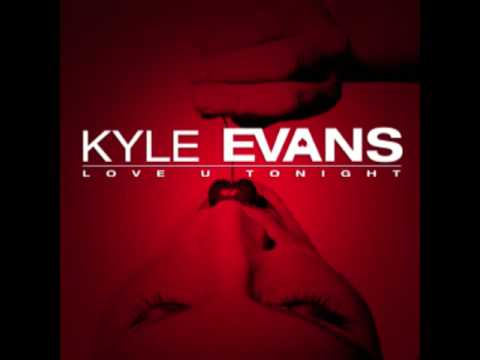 Kyle Evans - Love U Tonight Official Version