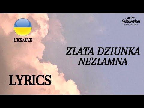 LYRICS / ТЕКСТ | ZLATA DZIUNKA - NEZLAMNA | UKRAINE | JESC 2022