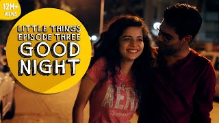 Dice Media | Little Things | S01E03 - Good Night video