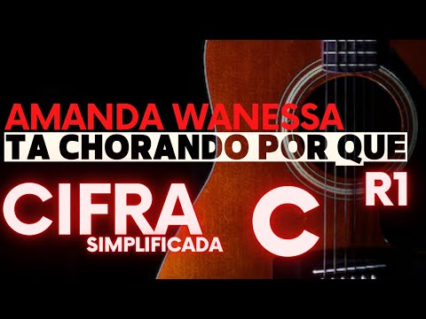 Tá Chorando Por Quê? - Amanda Wanessa