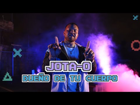 Jota-O - Dueño De Tu Cuerpo (Video Oficial)