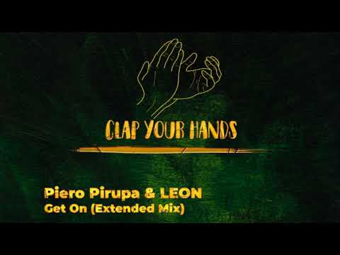 Piero Pirupa & LEON - Get On (Extended Mix)