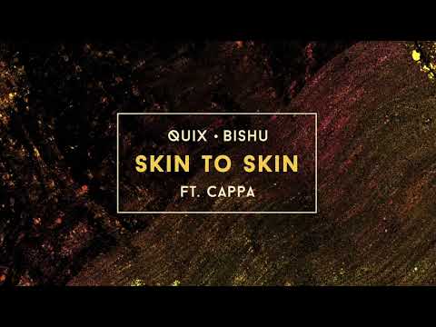 QUIX X Bishu - Skin to Skin (feat. Cappa)