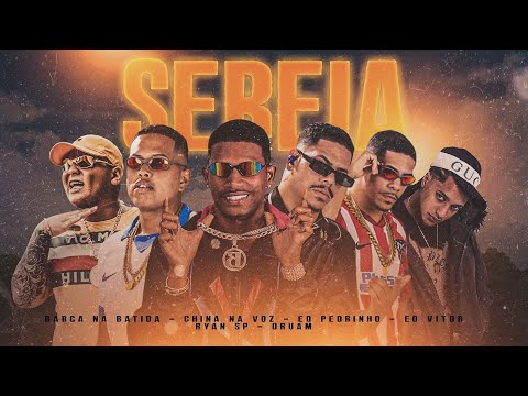 BARCA NA BATIDA, CHINA NA VOZ, E O PEDRINHO, EO VITOR, RYAN SP, ORUAM - SEREIA