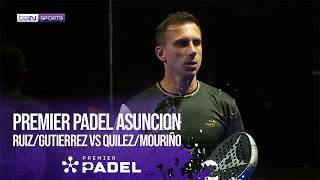 Ruiz/Gutierrez vs Quilez/Mouriño | Premier Padel Asuncion HIGHLIGHTS | 05/06/2026 | beIN SPORTS USA