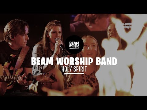 BEAM WORSHIP BAND - HOLY SPIRIT [LIVE at EOJD 2019]