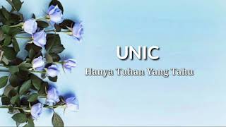 Download lagu UNIC - Hanya Tuhan Yang Tahu (Lirik) mp3