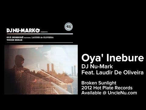 DJ Nu-Mark - Oya' Indebure feat.  Laudir De Oliveira