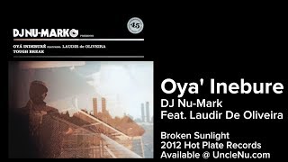 DJ Nu-Mark - Oya' Indebure feat.  Laudir De Oliveira