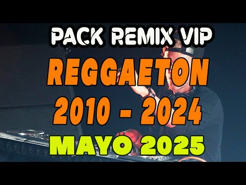 pack remix para dj reggaeton 2010 - 2024 los mejores temas