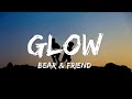 Bear bear & Friends - GLOW (Lyrics)