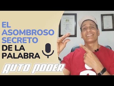 El Asombroso Secreto de la Palabra: Cómo Transformar tu vida con un Simple Cambio Lingüístico