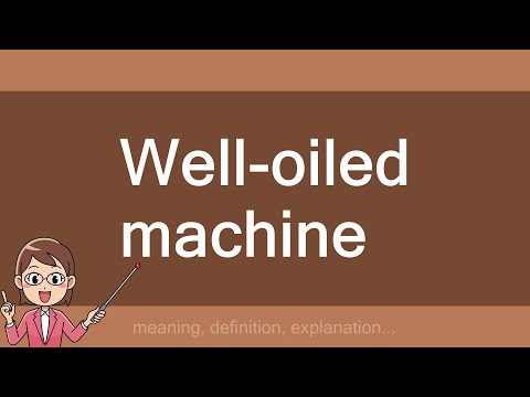 Well-oiled machine