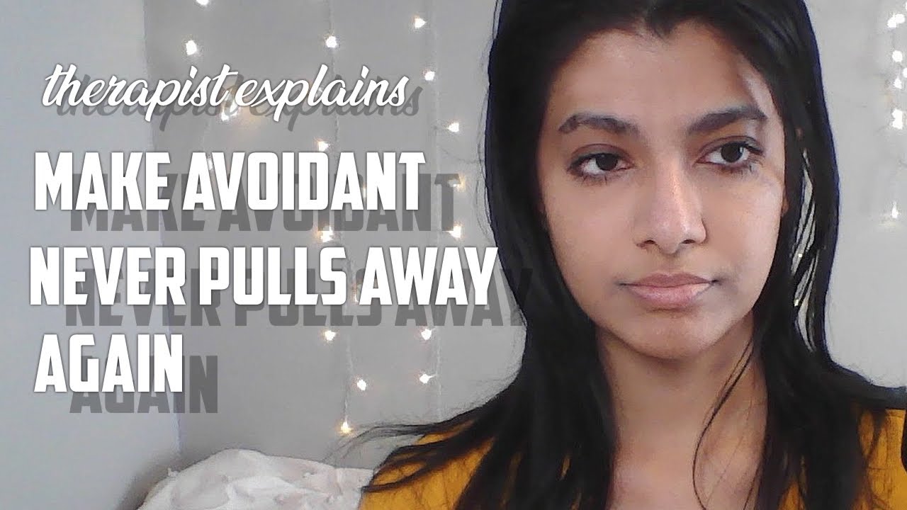 Therapist explains:  do THIS, an AVOIDANT will NEVER PULL AWAY AGAIN