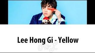 LEE HONG GI 이홍기 - 'YELLOW' LYRICS (Color Coded ENG/ROM/HAN)