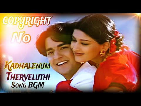 Kadhalenum Therveluthi Song Bgm No Copyright | Kadhalar Dhinam Bgm | Love Feel Bgm | Love Theme
