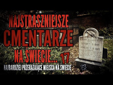 NAJBARDZIEJ PRZERAŻAJĄCE CMENTARZE NA ŚWIECIE!