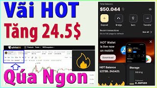 (QÚA CHẤT) HOT Wallet Tăng Mạnh 24.5 USD - Cập Nhật HOT Mining Mới Nhất - Kèo Ăn Đậm