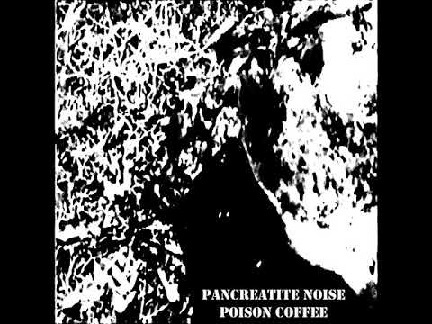 PANCREATITE NOISE & POISON COFFEE 2WAY SPLIT (OFICIAL)