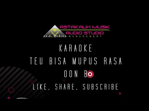 TEU BISA MUPUS RASA OON B KARAOKE LIRIK