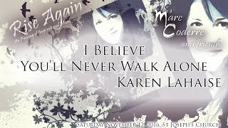 I Believe, You'll Never Walk Alone - Karen Lahaise 2016