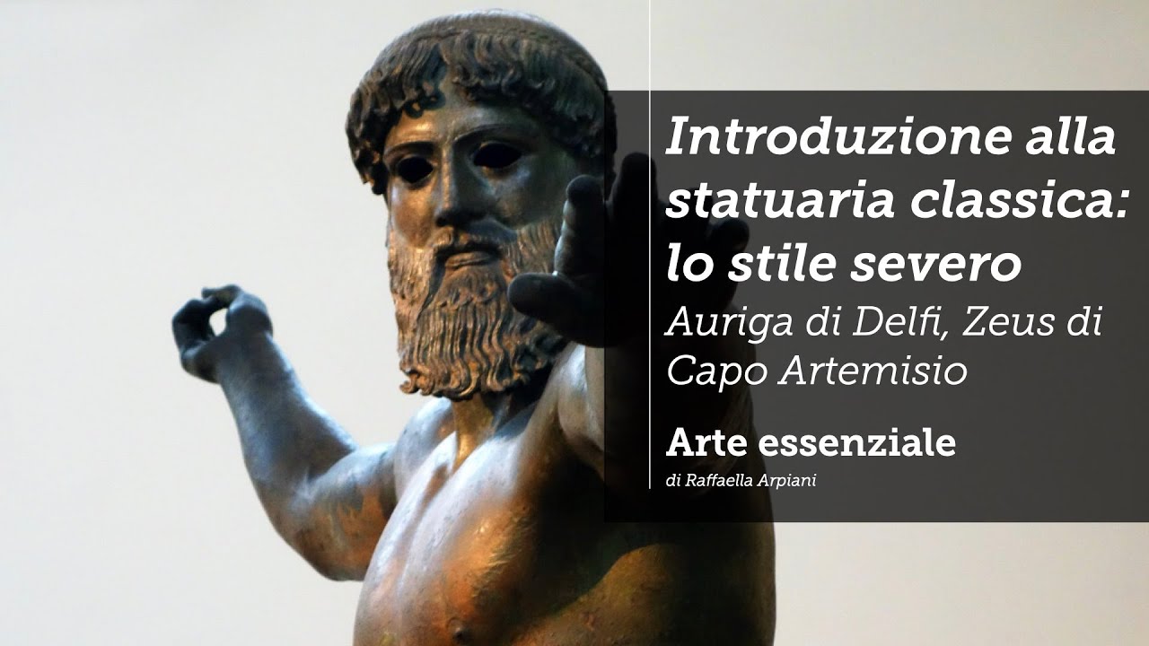 Introduzione alla statuaria classica: lo stile severo - Auriga di Delfi e Zeus di Capo Artemisio