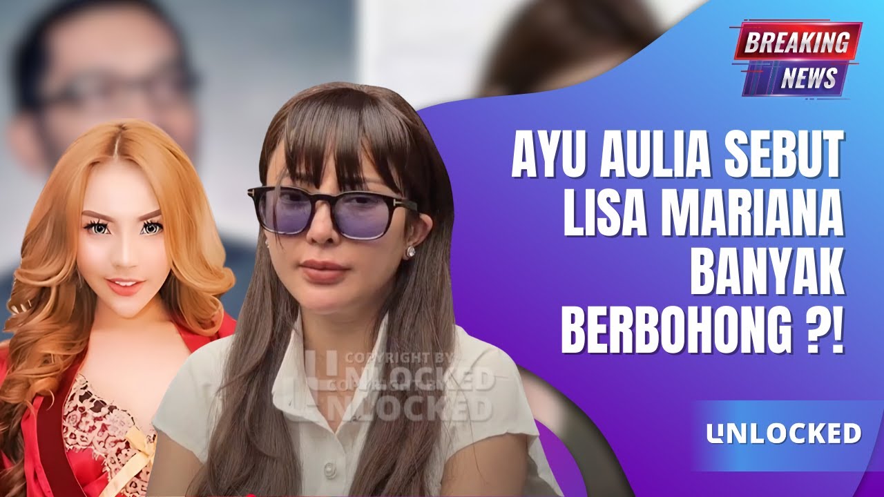 Kontroversi Ayu Aulia dan Lisa Mariana: Tegangan yang Memanas