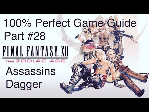 Final Fantasy XII - The Zodiac Age 100% Perfect Game Guide -  Assassins Dagger