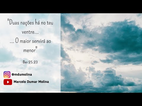 "Duas nações há no teu ventre... o maior servirá ao menor"