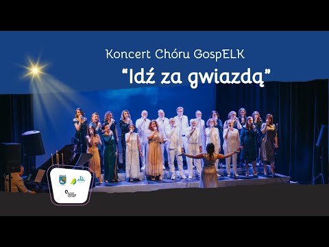 Koncert "Idź za gwiazdą" - Chór GospELK