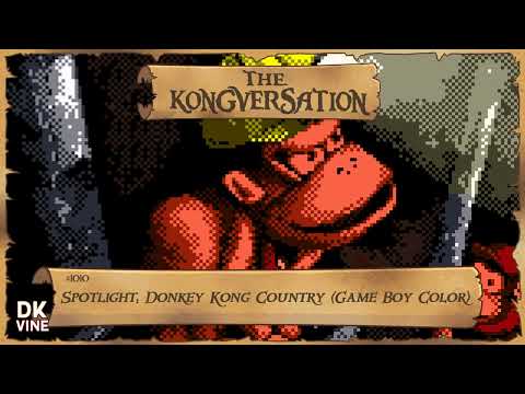 The Kongversation 1010 - Spotlight: Donkey Kong Country (Game Boy Color)