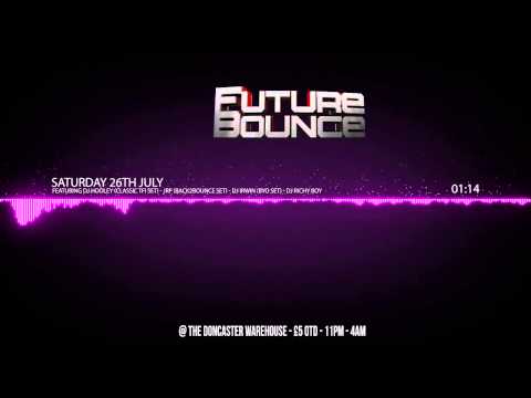 Future Bounce The Launch Party!! Saturday 26th July!!!