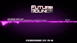 Future Bounce The Launch Party!! Saturday 26th July!!!