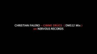 CHRISTIAN FALERO - GIMME DRUGS  ( DMS12 Mix )