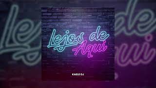 LEJOS DE AQUI (Remix) | Kaele DJ x Farruko