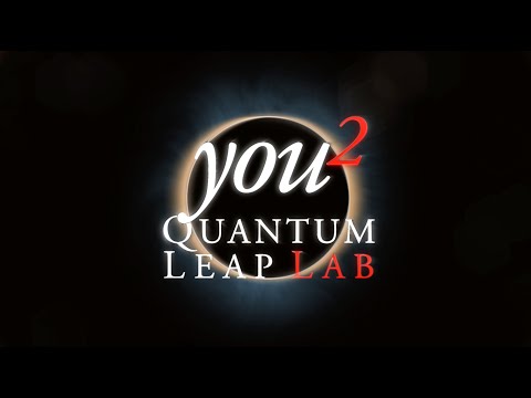 Learn how to become you² with the Quantum Leap Lab!