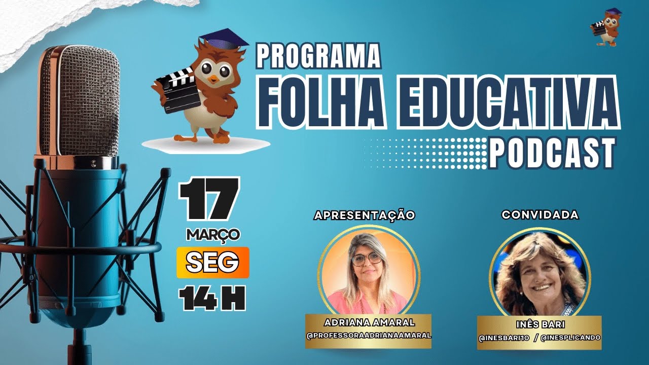 Folha Educativa Podcast #06 Inês Bari - A Força da Criatividade Feminina: Arte, Literatura e Música