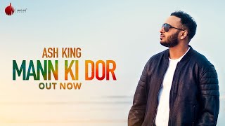 Mann Ki Dor Official Lyrical Video -  Ash King | Indie Music Label