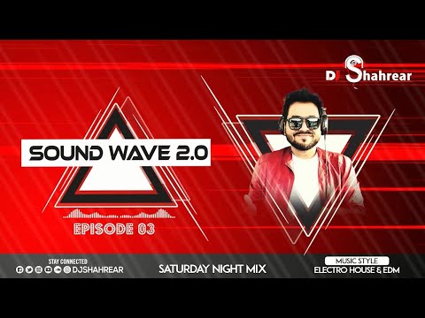 SOUND WAVE 2.0 || EPISODE 03 || DJ SHAHREAR x DJ RAHAT