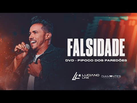 FALSIDADE - Luciano Lins (DVD Pipoco dos Paredões - Ao Vivo)