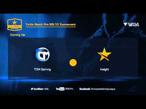 TurtleBeach Pre EGL10 Tournament : TCM vs Insight : Grand Final - Intro
