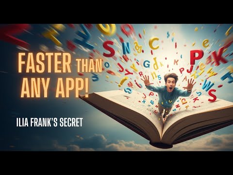 The Reading Trick That Taught Me Languages Faster Than Any App. Ilia Frank's Method.