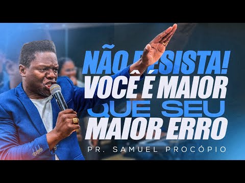 Pastor Samuel Procópio - You are greater than your biggest mistake.