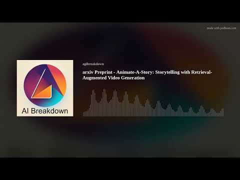 arxiv Preprint - Animate-A-Story: Storytelling with Retrieval-Augmented Video Generation