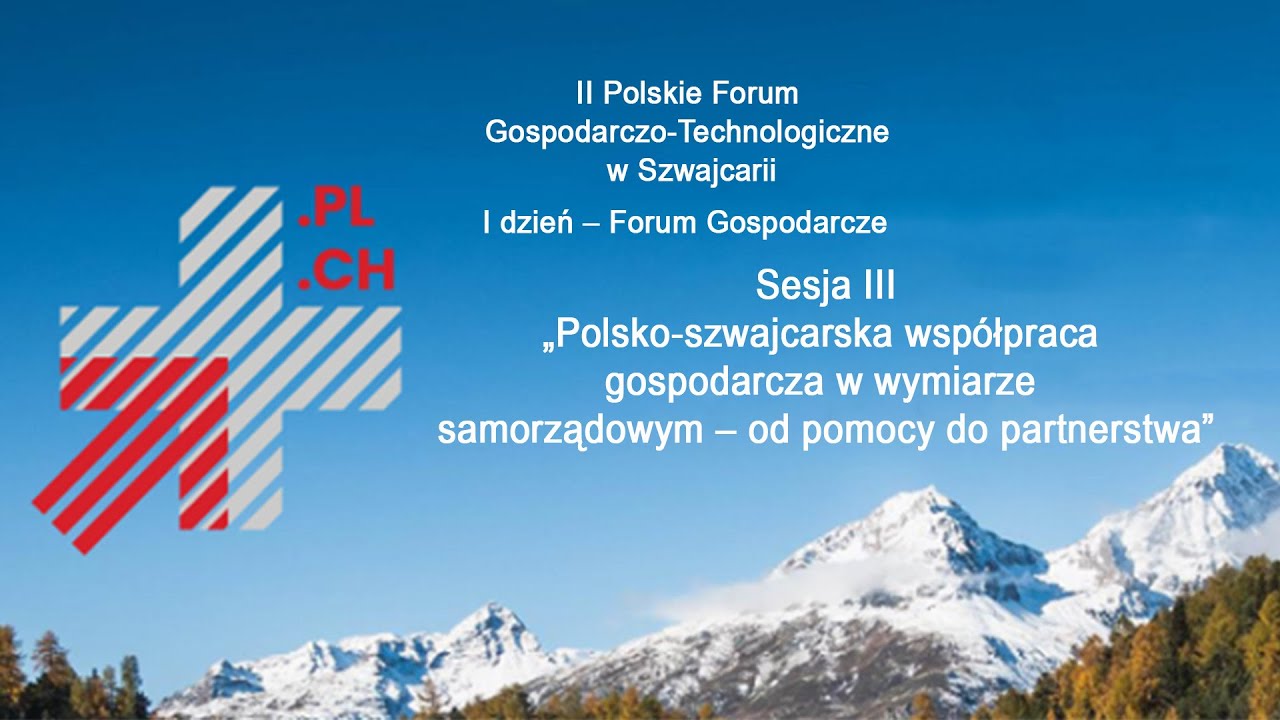 II Polskie Forum Gospodarczo-Technologiczne w Szwajcarii Sesja III