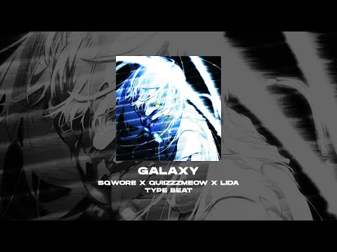 [FREE] SQWORE x QUIIZZZMEOW x LIDA x HYPERPOP TYPE BEAT - Galaxy [prod. by WHAT?BOY]