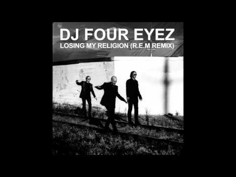 DJ Foureyez - Losing My Religion | R.E.M | 2012