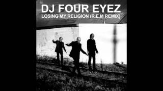 DJ Foureyez - Losing My Religion | R.E.M | 2012