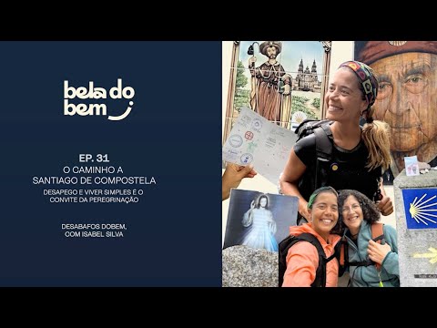 O Caminho de Santiago de Compostela | Desapego e viver simples é o convite da peregrinação