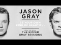 Jason Gray - "Be Your Own Kind of Beautiful" (Official Audio Video)